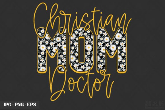 Christian Mom Doctor Floral Graphics & T-Shirt Designs