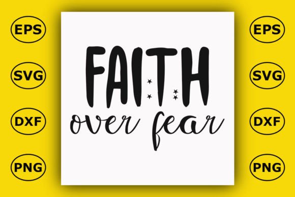 Faith Over Fear Graphics for T-Shirt Designs
