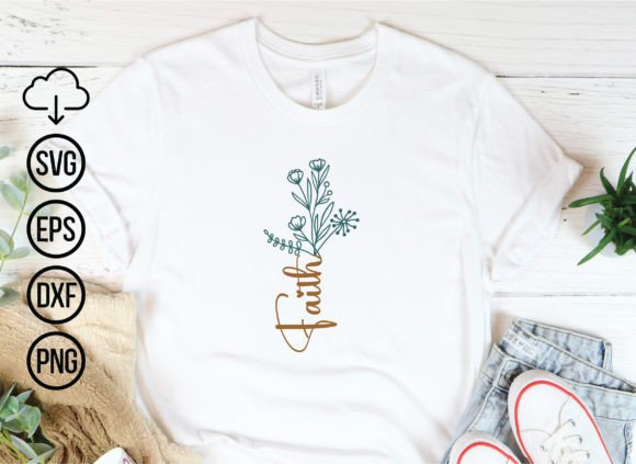 Faith Svg, Jesus, Wildflower Graphics for T-Shirt Designs