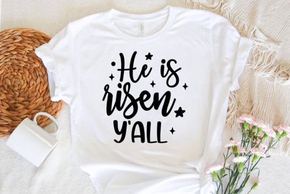He Is Risen Y All Easter Graphics & T-Shirt Designs