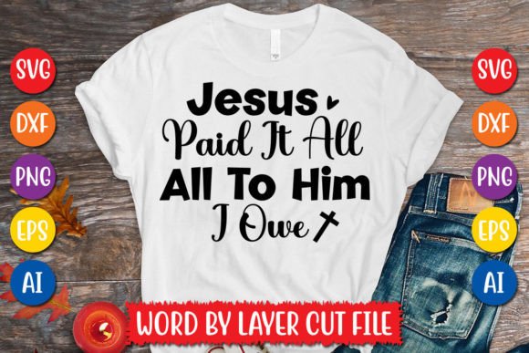 Jesus Paid It All SVG: Graphics & T-Shirt Designs