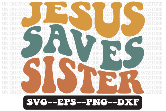 Jesus Saves Sister Retro Svg Design Review