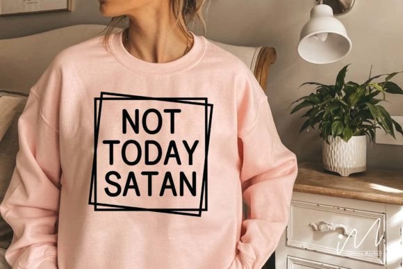 Not Today Satan Svg: Christian Shirt Graphics