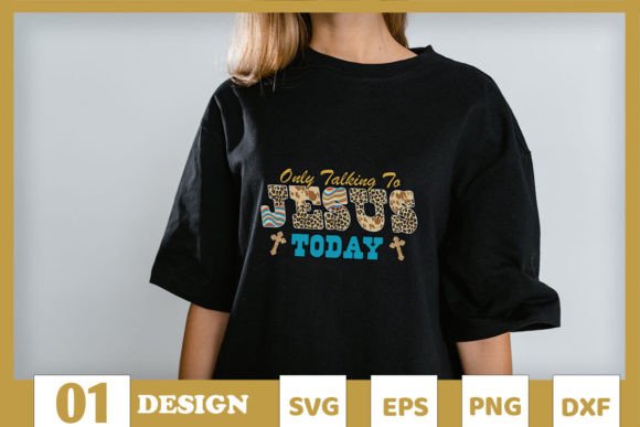 Only Talking to Jesus Today: Graphics & T-Shirt Designs