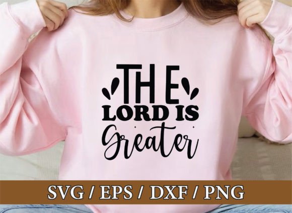 The Lord is Greater Christian Graphics & T-Shirt Designs