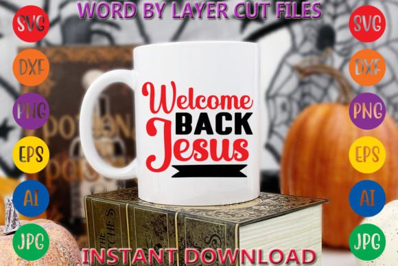 Welcome Back Jesus 2: Graphics & T-Shirt Designs
