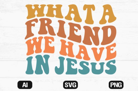 What a Friend We Have in Jesus Wavy Graphics